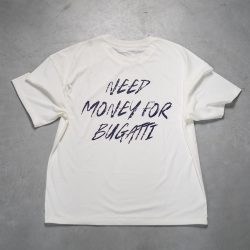 “NEED MONEY FOR BUGATTI” TEE