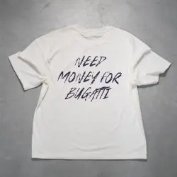 “NEED MONEY FOR BUGATTI” TEE